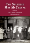 Image for The Splendid Mrs. McCheyne and the East London Federation of Suffragettes