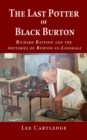 Image for The last potter of Black Burton  : Richard Bateson and the potteries of Burton-in-Lonsdale