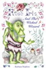 Image for Rose Iris and the Wicked Wizard