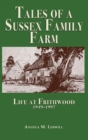 Image for Tales of a Sussex Family Farm : Life At Frithwood 1949-1997