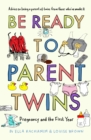 Image for Be ready to parent twins: pregnancy and the first year
