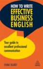 Image for How to write effective business English  : your guide to excellent professional communication