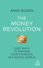 Image for The money revolution: easy ways to manage your finances in a digital world