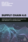 Image for Supply chain 4.0  : improving supply chains with analytics and industry 4.0 technologies