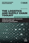 Image for The logistics and supply chain toolkit: over 100 tools for transport, warehousing and inventory management