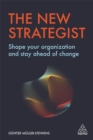 Image for The new strategist  : shape your organization and stay ahead of change