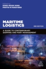 Image for Maritime logistics  : a guide to contemporary shipping and port management