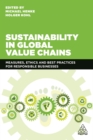 Image for Sustainability in Global Value Chains: Measures, Ethics and Best Practices for Responsible Businesses