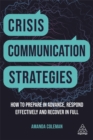 Image for Crisis communication strategies  : how to prepare in advance, respond effectively, and recover in full