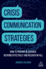 Image for Crisis communication strategies: how to prepare in advance, respond effectively, and recover in full