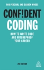 Image for Confident Coding: How to Write Code and Futureproof Your Career