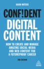 Image for Confident Digital Content: How to Create and Manage Amazing Social Media and Web Content for a Futureproof Career