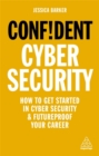 Image for Confident cyber security  : how to get started in cyber security and futureproof your career