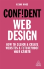 Image for Confident web design  : master the fundamentals of website creation and supercharge your career