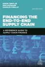 Image for Financing the end-to-end supply chain  : a reference guide on supply chain finance