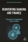 Image for Reinventing banking and finance  : frameworks to navigate global fintech innovation