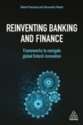 Image for Reinventing Banking and Finance: Frameworks to Navigate Global Fintech Innovation