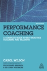 Image for Performance coaching  : a complete guide to best-practice coaching and training