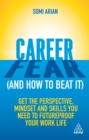 Image for Career Fear (And How to Beat It): Get the Perspective, Mindset and Skills You Need to Futureproof Your Work Life