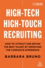 Image for High-tech high-touch recruiting  : how to attract and retain the best talent by improving the candidate experience
