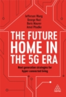 Image for The future home in the 5G era  : new generation strategies for hyper-connected living