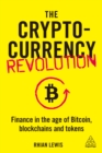 Image for The Cryptocurrency Revolution: Finance in the Age of Bitcoin, Blockchains and Tokens