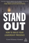 Image for Stand out  : how to build your leadership presence