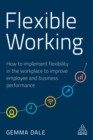 Image for Flexible Working: How to Implement Flexibility in the Workplace to Improve Employee and Business Performance