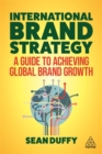 Image for International brand strategy  : a guide to achieving global brand growth