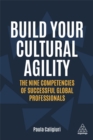 Image for Build your cultural agility  : the nine competencies of successful global professionals