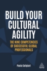 Image for Build Your Cultural Agility: The Nine Competencies of Successful Global Professionals