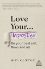 Image for Love Your Imposter Self: Make It Work, Flaws and All