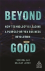 Image for Beyond good  : how technology is leading a purpose-driven business revolution