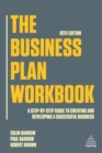 Image for The Business Plan Workbook: A Step-by-Step Guide to Creating and Developing a Successful Business