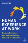 Image for Human experience at work  : drive performance with a people-focused approach to employees