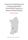 Image for Funerary archaeology and changing identities: community practices in Roman-period Sardinia