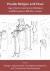 Image for Popular religion and ritual in prehistoric and ancient Greece and the eastern Mediterranean