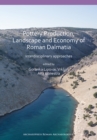 Image for Pottery production, landscape and economy of Roman Dalmatia: interdisciplinary approaches