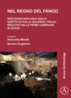 Image for Nel regno del fango: speleoarcheologia della Grotta di Polla (Salerno, Italia)