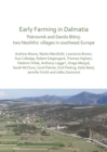 Image for Early Farming in Dalmatia : Pokrovnik and Danilo Bitinj: two Neolithic villages in south-east Europe