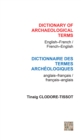 Image for Dictionary of archaeological terms: English-French/French-English = Dictionnaire des termes archeologiques : anglais-francais/francais-anglais