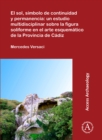 Image for El sol, simbolo de continuidad y permanencia: un estudio multidisciplinar sobre la figura soliforme en el arte esquematico de la provincia de Cadiz