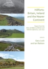 Image for Hillforts: Britain, Ireland and the Nearer Continent: Papers from the Atlas of Hillforts of Britain and Ireland Conference, June 2017