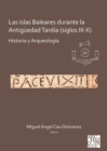 Image for Las islas Baleares durante la Antiguedad Tardia (siglos III-X)