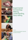 Image for Experimental Archaeology: Making, Understanding, Story-telling