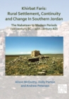 Image for Khirbat Faris: Rural Settlement, Continuity and Change in Southern Jordan. The Nabatean to Modern Periods (1st century BC - 20th century AD)