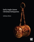 Image for Early Anglo-Saxon Christian reliquaries