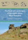 Image for The rock-art landscapes of Rombalds Moor, West Yorkshire  : standing on holy ground