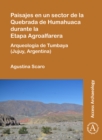Image for Paisajes en un sector de la Quebrada de Humahuaca durante la Etapa Agroalfarera  : Arqueologâia de Tumbaya (Jujuy, Argentina)