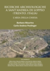 Image for Ricerche Archeologiche a Sant&#39;Andrea Di Loppio (Trento, Italia): L&#39;area Della Chiesa